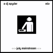 "July - Mainstream" (Mixed by DJ Spyder)